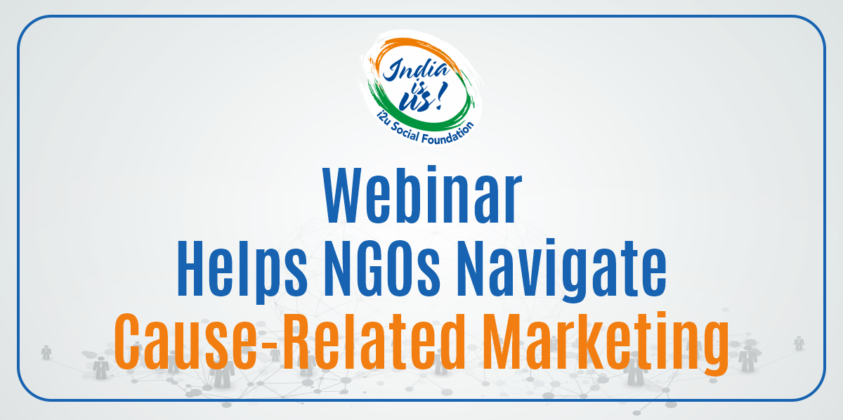 At i2u’s Webinar On Cause-Related Marketing, CSR Experts Share Communication Tools NGOs Can Use